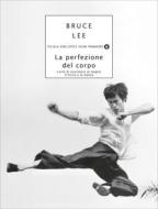 Ebook La perfezione del corpo di Lee Bruce edito da Mondadori