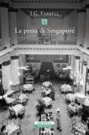 Ebook La presa di Singapore di J. G. Farrell edito da Neri Pozza