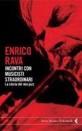 Ebook Incontri con musicisti straordinari di Enrico Rava edito da Feltrinelli Editore
