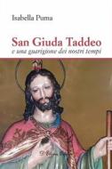 Ebook San Giuda Taddeo e una guarigione dei nostri tempi di Isabella Puma edito da D&apos;Ettoris Editori
