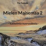 Ebook Mielen Maisemaa 2 di Tiia Tuomala edito da Books on Demand