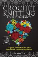 Ebook Crochet-knitting pour débutants (2 livres en 1) di Jean Martin edito da Youcanprint