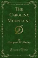 Ebook The Carolina Mountains di Margaret W. Morley edito da Forgotten Books