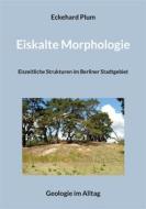 Ebook Eiskalte Morphologie di Eckehard Plum edito da Books on Demand