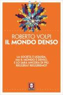 Ebook Il Il mondo denso di Roberto Volpi edito da Lindau