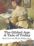 Ebook The Gilded Age A Tale of Today di Mark Twain and Charles Dudley Warner edito da JH