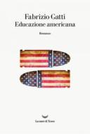 Ebook Educazione americana di Fabrizio Gatti edito da La nave di Teseo