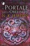 Ebook Il Portale degli Obelischi. La terra spezzata - Libro 2 di Jemisin N.k. edito da Mondadori