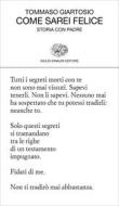 Ebook Come sarei felice di Giartosio Tommaso edito da Einaudi