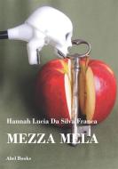 Ebook Mezza mela di Hannah Lucia Da Silva Franca edito da Abel Books