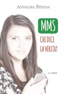 Ebook MMS. Chi dice la verità? di Annalisa Strada edito da Euno Edizioni