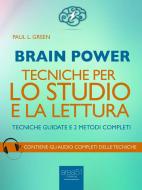 Ebook Brain Power. Tecniche per lo studio e la lettura di Paul L. Green edito da Area51 Publishing