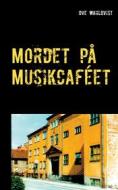 Ebook Mordet på Musikcaféet di Ove Wahlqvist edito da Books on Demand