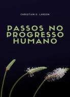 Ebook Passos no progresso humano (traduzido) di Christian D. Larson edito da Anna Ruggieri