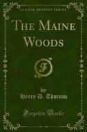 Ebook The Maine Woods di Henry D. Thoreau edito da Forgotten Books