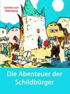 Ebook Die Abenteuer der Schildbürger di Caroline von Oldenburg edito da Books on Demand