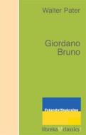 Ebook Giordano Bruno di Walter Pater edito da libreka classics