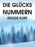 Ebook Die Glücksnummern di Isolde Kurz edito da Books on Demand