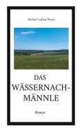 Ebook Das Wässernachmännle di Michael Ludwig Winter edito da Books on Demand