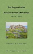 Ebook Nuovo dizionario femminile di Ada Zapperi Zucker edito da Verlag ohne Geld