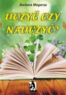 Ebook Uczy? czy nauczy?? di Barbara Megersa edito da Wydawnictwo Psychoskok