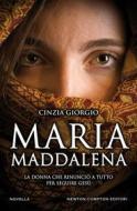 Ebook Maria Maddalena di Cinzia Giorgio edito da Newton Compton Editori