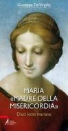 Ebook Maria «Madre della Misericordia». Dieci lectio mariane di Giueseppe De Virgilio edito da Edizioni Messaggero Padova