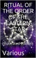 Ebook Ritual of the Order of the Eastern Star di Various edito da iOnlineShopping.com