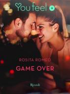 Ebook Game over (Youfeel) di Romeo Rosita edito da Rizzoli