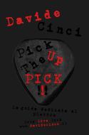 Ebook Pick Up The Pick di Davide Cinci edito da Davide Cinci