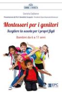 Ebook Montessori per i genitori. Bambini da 6 a 11 anni di Daniela Dabbene edito da EPC