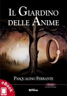 Ebook Il Giardino delle Anime di Pasqualino Ferrante edito da Edizioni DrawUp