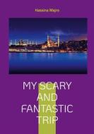 Ebook My scary and fantastic trip di Hassina Majro edito da Books on Demand