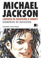 Ebook Michael Jackson : Artista de excepción o Genio ? di Onésimo Colavidas, Franck Vidiella edito da FV Éditions