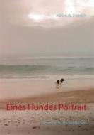 Ebook Eines Hundes Portrait di Adrian W. Fröhlich edito da Books on Demand