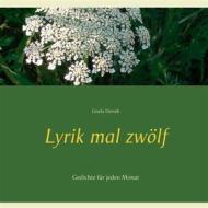 Ebook Lyrik mal zwölf di Gisela Darrah edito da Books on Demand