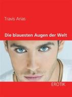 Ebook Die blauesten Augen der Welt di Travis Arias edito da Books on Demand