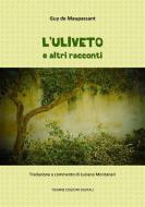 Ebook L'uliveto e altri racconti di Guy de Maupassant edito da Tiemme Edizioni Digitali