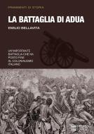 Ebook La battaglia di Adua di Emilio Bellavita edito da Gherardo Casini Editore