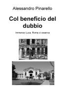 Ebook Col beneficio del dubbio di Pinarello Alessandro edito da ilmiolibro self publishing