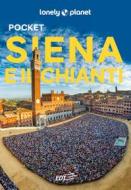 Ebook Siena e il Chianti Pocket di Lonely Planet, Luigi Farrauto, Anita Franzon edito da EDT