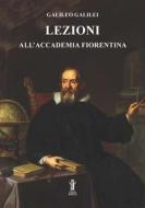 Ebook Lezioni all&apos;Accademia Fiorentina di Galileo Galilei edito da Edizioni Aurora Boreale
