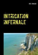 Ebook Intrication infernale di Iris Rivaldi edito da Books on Demand