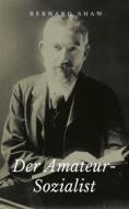 Ebook Der Amateur-Sozialist di George Bernard Shaw edito da Books on Demand