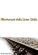 Ebook Allontanarsi dalla linea gialla di Daniele Santino Bosu edito da Daniele Santino Bosu