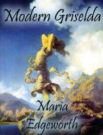 Ebook Modern Griselda di Maria Edgeworth edito da Maria Edgeworth