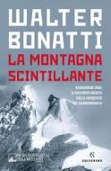 Ebook La montagna scintillante di Walter Bonatti edito da Solferino