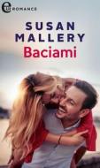 Ebook Baciami (eLit) di Susan Mallery edito da HarperCollins
