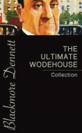 Ebook The Ultimate Wodehouse Collection di P.G. Wodehouse edito da Blackmore Dennett