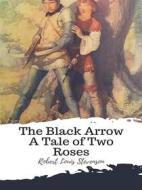 Ebook The Black Arrow A Tale of Two Roses di Robert Louis Stevenson edito da JH